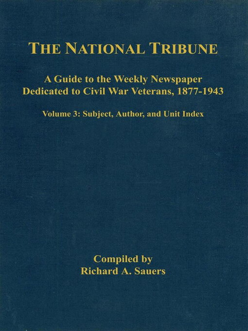 Title details for The National Tribune Civil War Index by Richard Sauers - Available